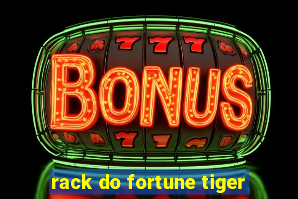 rack do fortune tiger