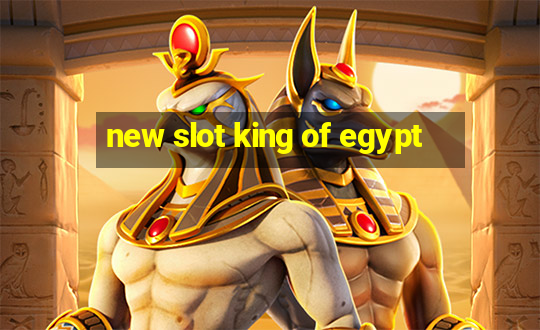 new slot king of egypt