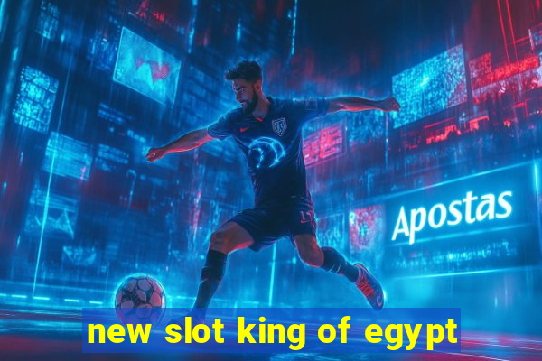 new slot king of egypt