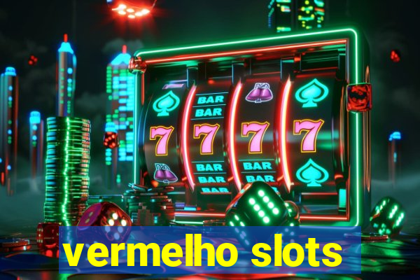 vermelho slots