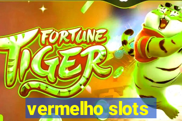 vermelho slots