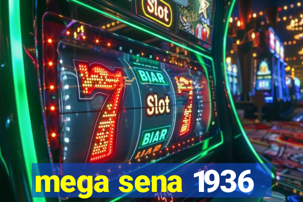 mega sena 1936