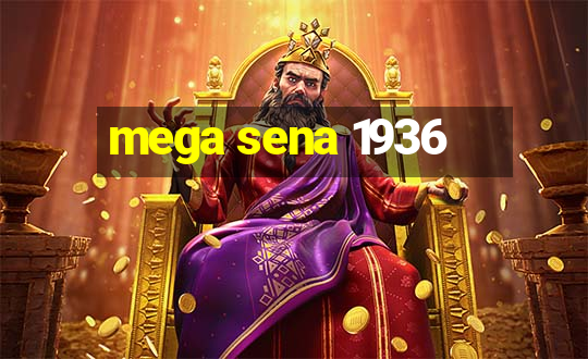 mega sena 1936