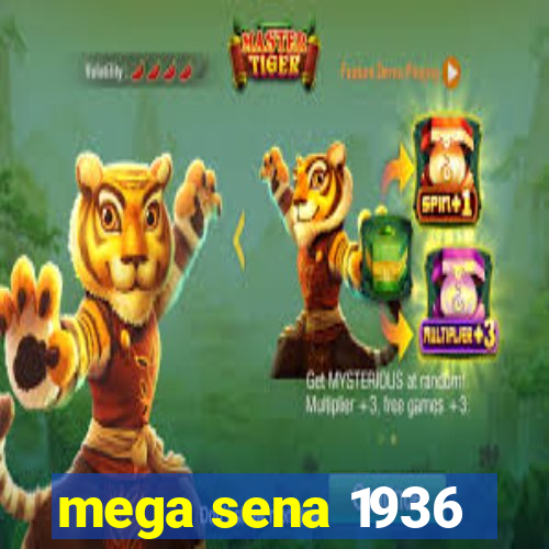 mega sena 1936