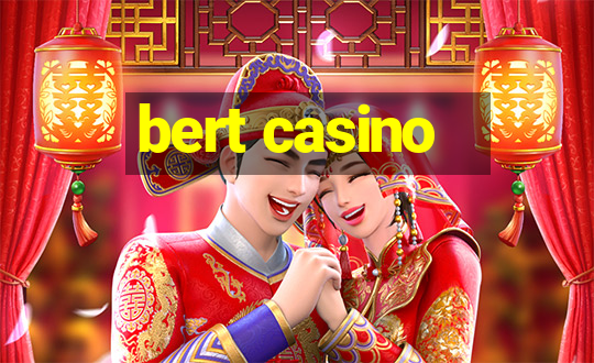 bert casino