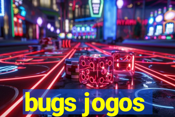 bugs jogos