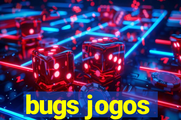 bugs jogos