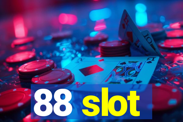 88 slot