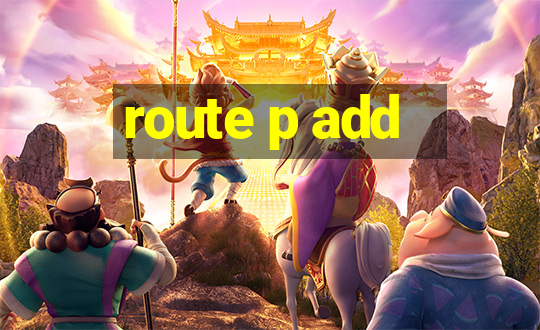 route p add