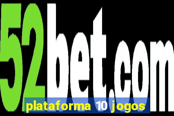 plataforma 10 jogos