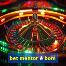 bet mentor é bom