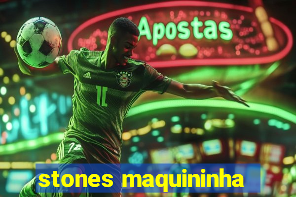 stones maquininha