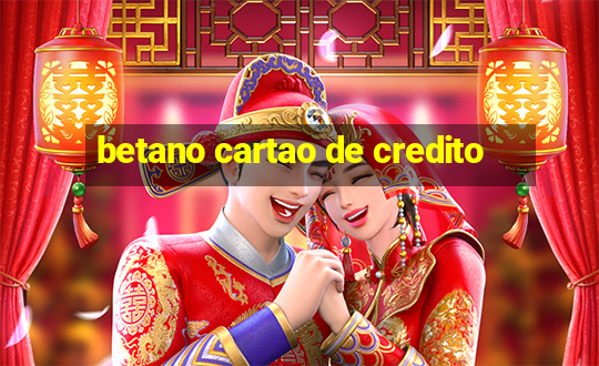 betano cartao de credito