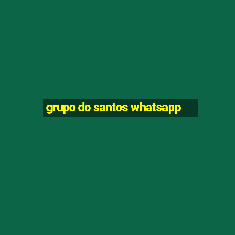 grupo do santos whatsapp