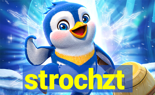 strochzt