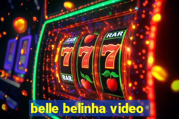 belle belinha video