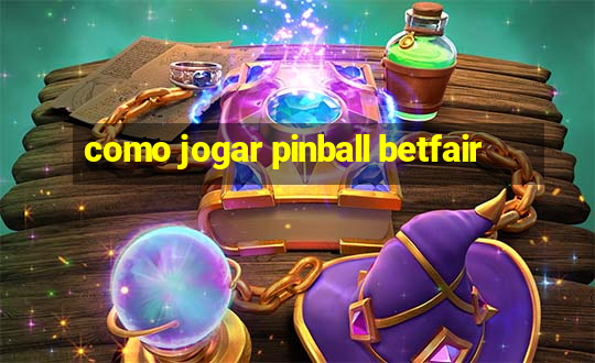 como jogar pinball betfair