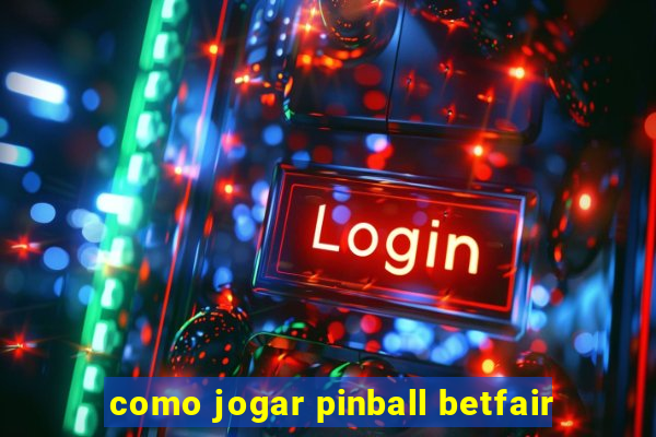 como jogar pinball betfair