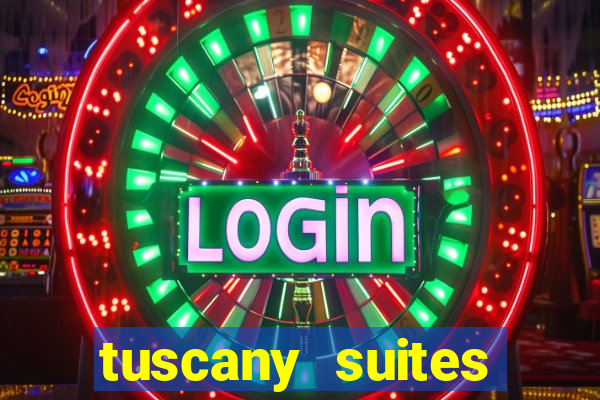 tuscany suites casino las vegas nv