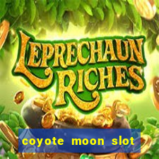 coyote moon slot machine strategy