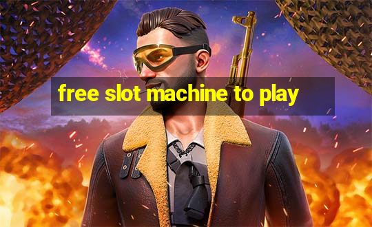 free slot machine to play