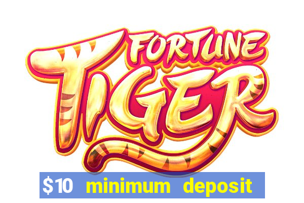 $10 minimum deposit casino australia 2022