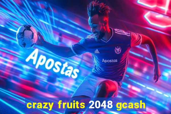 crazy fruits 2048 gcash