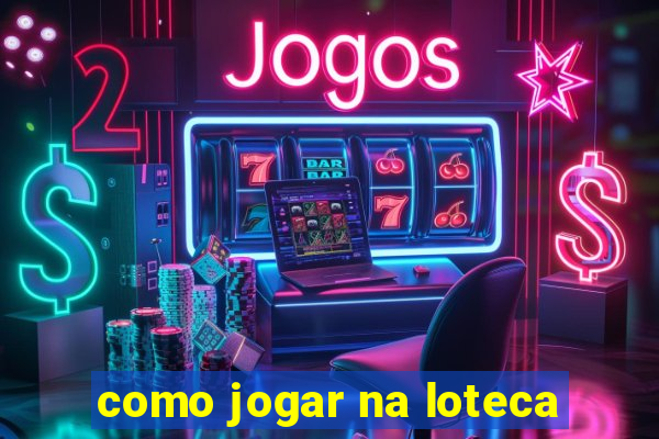 como jogar na loteca