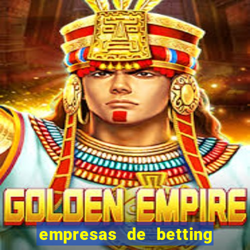 empresas de betting no brasil