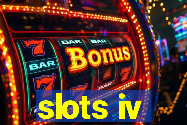 slots iv