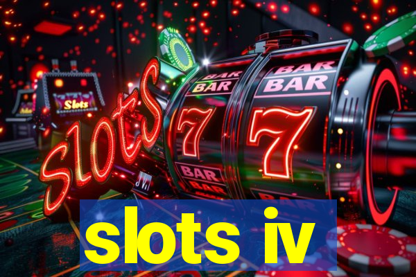 slots iv