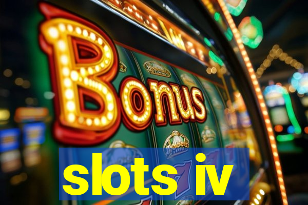 slots iv