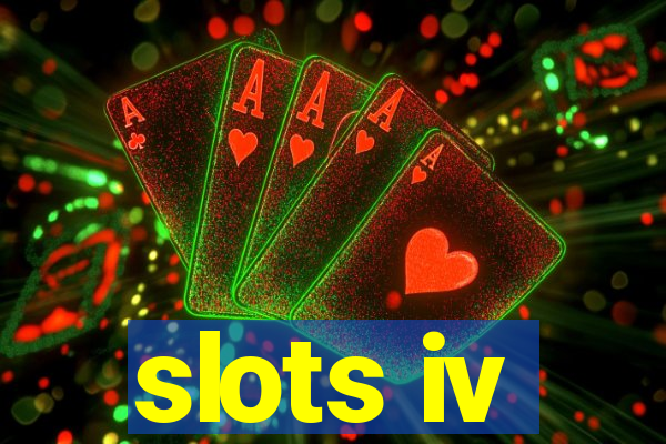 slots iv