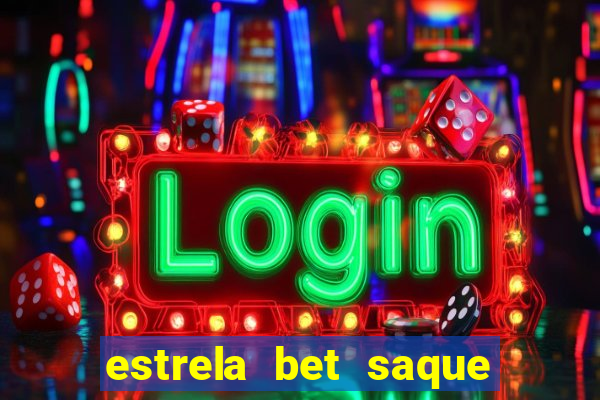 estrela bet saque por dia