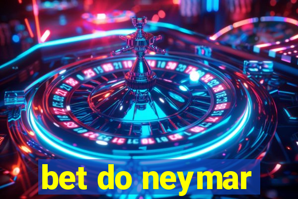 bet do neymar