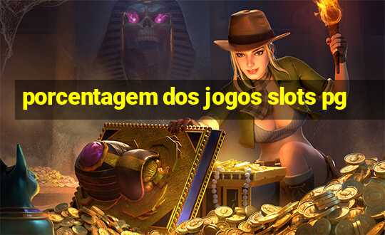 porcentagem dos jogos slots pg