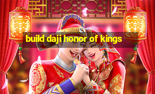 build daji honor of kings