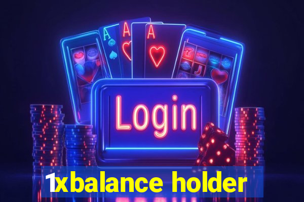 1xbalance holder