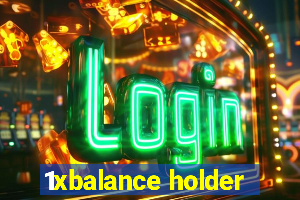 1xbalance holder