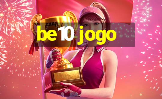 be10 jogo