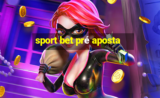 sport bet pré aposta