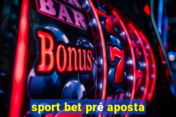 sport bet pré aposta