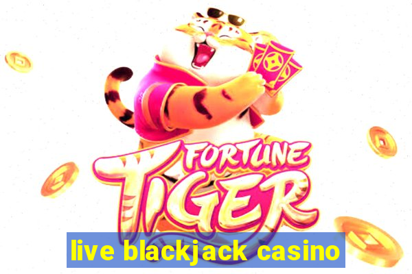 live blackjack casino