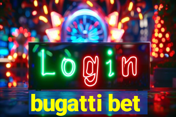 bugatti bet