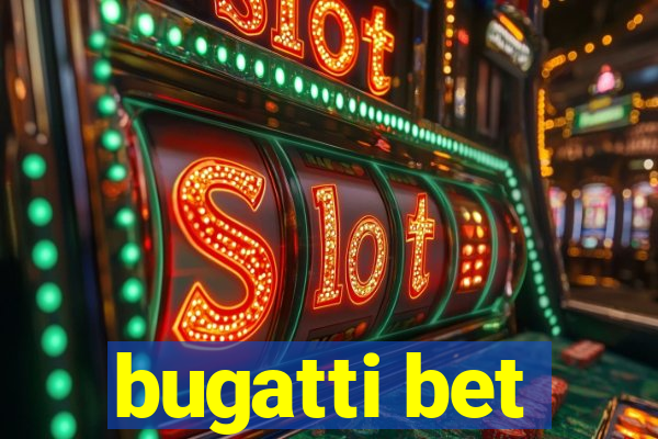 bugatti bet