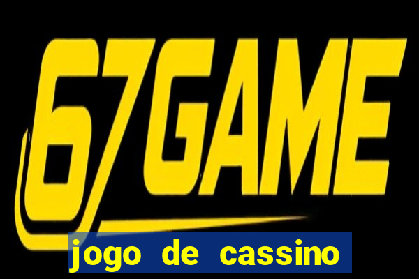 jogo de cassino que da dinheiro no cadastro