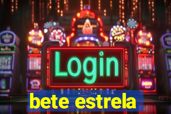 bete estrela