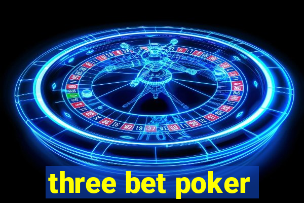 three bet poker