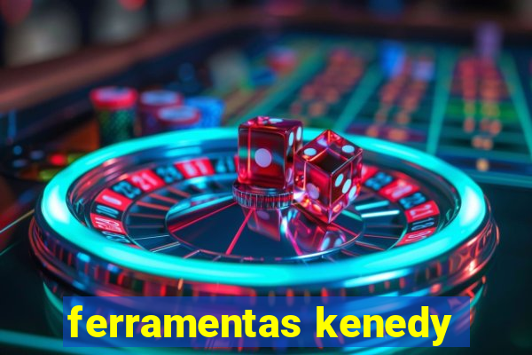 ferramentas kenedy