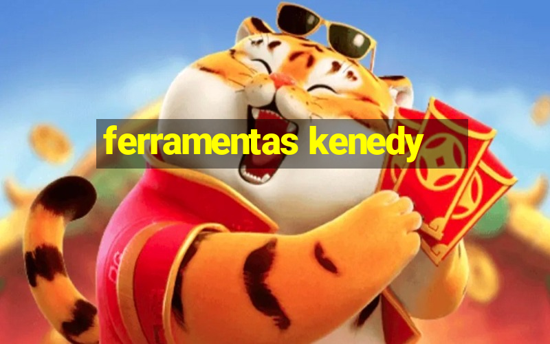 ferramentas kenedy